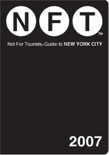 Not for Tourists 2007 Guide to New York City