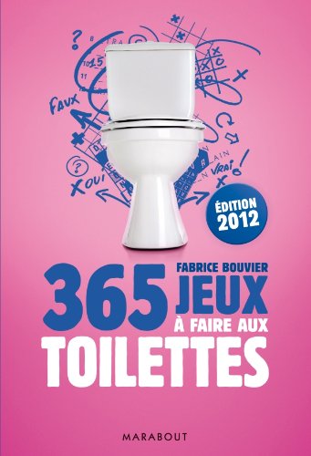 365 jeux à faire aux toilettes, édition 2012