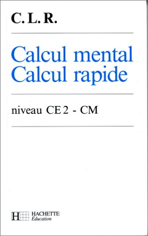 Calcul mental, calcul rapide, CE2-CM