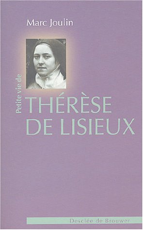 Petite Vie de Thérèse de Lisieux