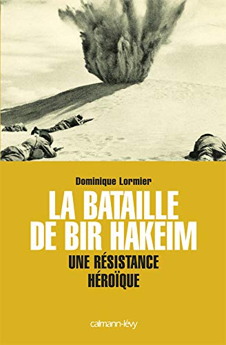 La Bataille de Bir Hakeim: Une résistance héroïque