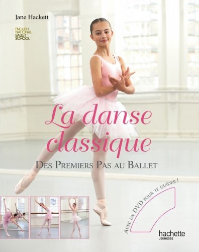 La danse classique - Premiers pas au ballet