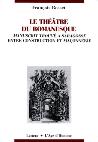 Le théatre du romanesque : Manuscrit trouvé à Saragosse entre construction et maçonnerie