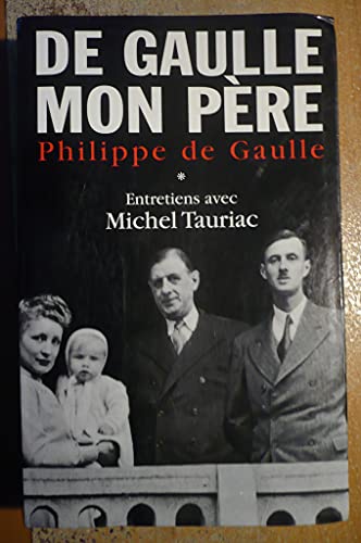 De Gaulle mon Père. En deux volumes - Entretiens avec Michel Tauriac.