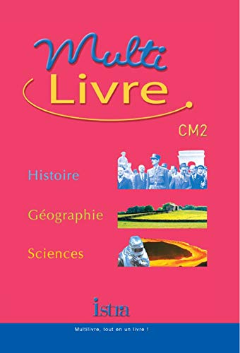 Multi-livre Histoire-Géographie-Sciences CM2
