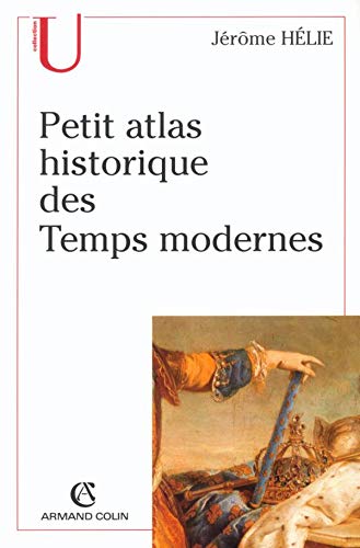 Petit atlas historique des Temps modernes