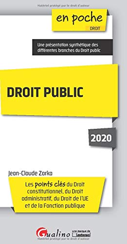 Droit public: Les points clés du droit constitutionnel, du droit administratif, du droit de l'UE et de la fonction publique (2020) (6ème édition)
