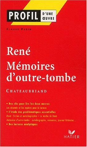 René suivi de Mémoires d'outre-tombe, Chateaubriand