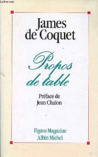 Propos de table - Sélection des chroniques établies par Pierre Dupont