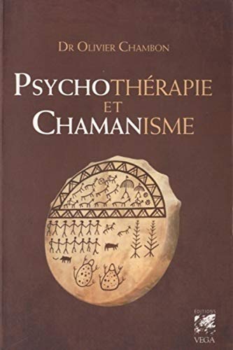 Psychotérapie et chamanisme : Thérapie de l'âme, voyage dans le monde du rêve