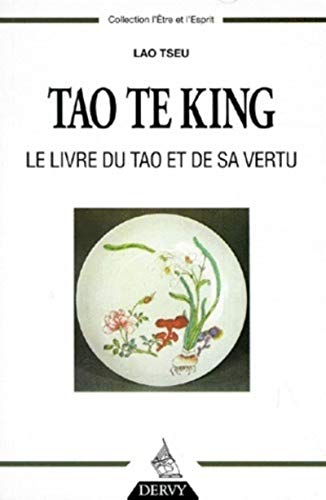 Tao Te King : Le Livre du Tao et de sa vertu
