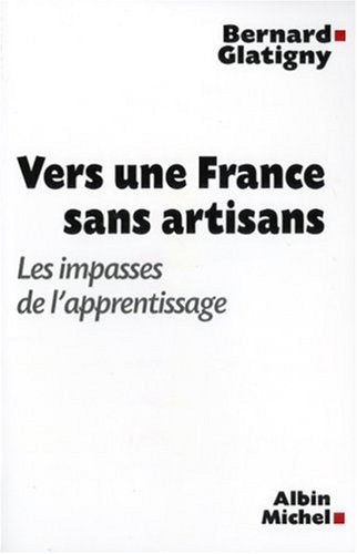 Vers une France sans artisans: Les impasses de l'apprentissage