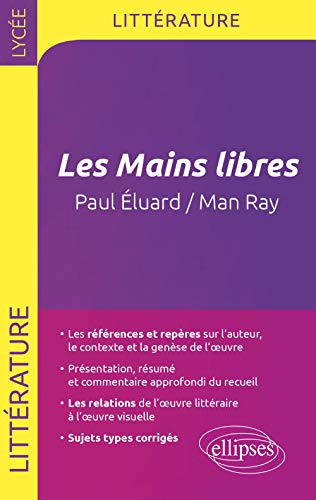 Les Mains Libres, Paul Éluard / Man Ray Terminale L Programme 2013 Épreuve de Littérature et Langages de l'Image
