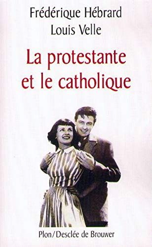 PROTESTANTE ET LE CATHOLIQUE