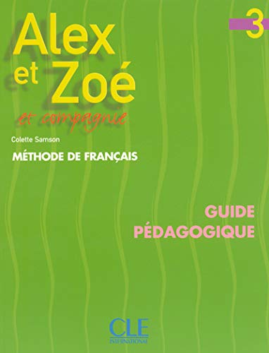 Alex et Zoé 3 et compagnie: Guide pédagogique