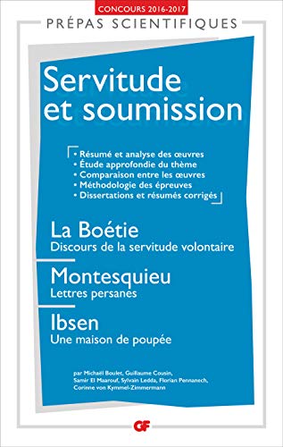 Servitude et soumission: La Boétie, Discours de la servitude volontaire - Montesquieu, Lettres persanes - Ibsen, Une maison de poupée