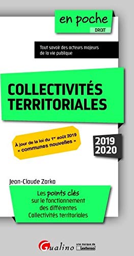 Les collectivités territoriales: Tout sur les acteurs majeurs de la vie publique (2019-2020)