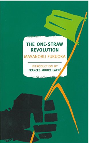 The One-Straw Revolution: An Introduction to Natural Farming.