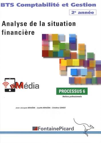 Analyse de la situation financière Processus 6 BTS Comptabilité et Gestion 2e année