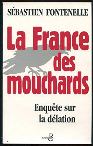 La France des mouchards : enquête sur la délation