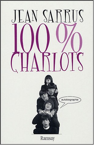 100% Charlots : Autobiographie
