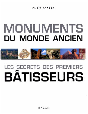 Monuments du monde ancien Les secrets des premiers batisseurs