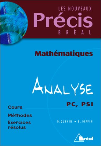 Mathématiques, analyse, PC-PSI (cours, méthodes, exercices résolus)