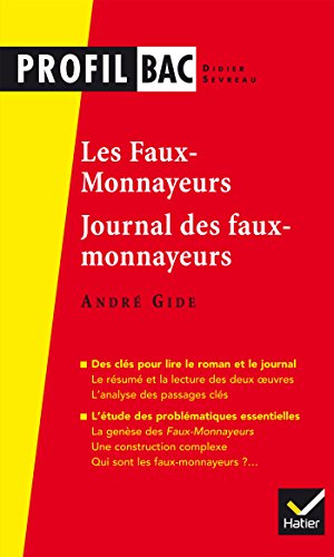 Profil - Gide (André), Les Faux-monnayeurs, Le Journal des faux-monnayeurs: analyse littéraire de l'oeuvre