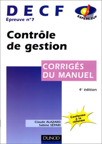 Contrôle de gestion - DECF n° 7 - 4ème édition - Corrigés du manuel: Corrigés du manuel