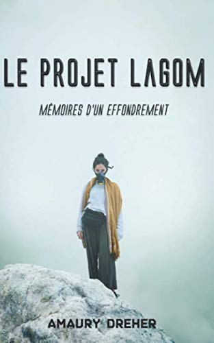 Le Projet Lagom: Mémoires d'un effondrement
