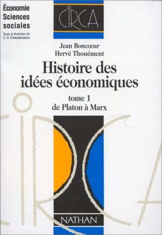 Histoire des idées économiques, tome 1. De Platon à Marx