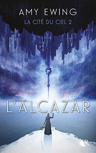 La Cité du ciel, Tome 2 : L'Alcazar (02)