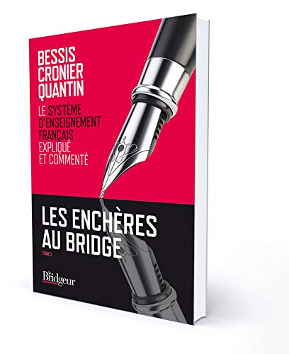 Les enchères au bridge: Tome 1, le Système d'Enseignement Français expliqué et commenté