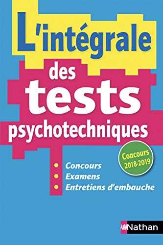 L'intégrale des tests psychotechniques (concours 2018-2019)