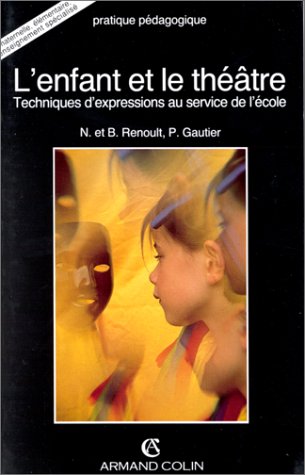 L'ENFANT ET LE THEATRE (Ancienne Edition)