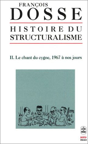 Histoire du structuralisme, tome 2 : Le chant du cygne, 1967 a nos jours