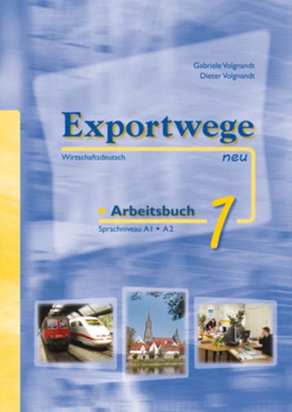 Exportwege Neu: Arbeitsbuch 1