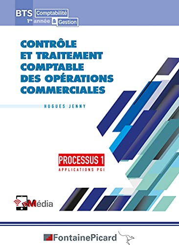 Contrôle et traitement comptable des opérations commerciales Processus 1 Applications PGI BTS Comptabilité & Gestion 1re année