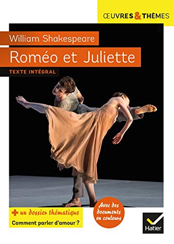 Roméo et Juliette: suivi d'un groupement thématique « Comment parler d'amour ? »