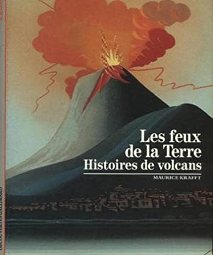 Les Feux de la Terre : Histoires de volcans