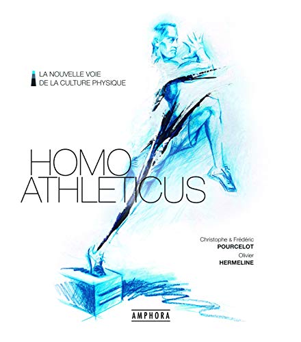 Homo athleticus - La nouvelle voie de la culture physique