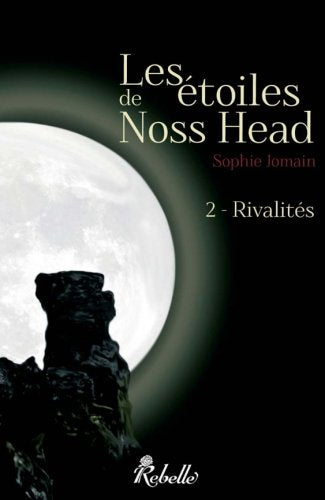 Les etoiles de Noss Head, tome 2 : Rivalités