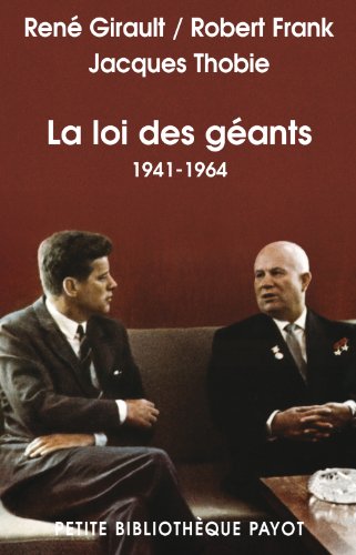 La loi des géants, 1941-1964 : Histoire des relations internationales contemporaines, III