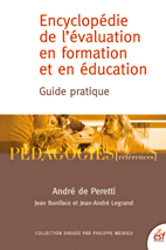 Encyclopédie de l'évaluation en formation et en éducation: Guide pratique