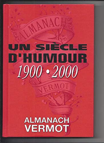 Almanach Vermot : un siècle d'humour : 1900-2000