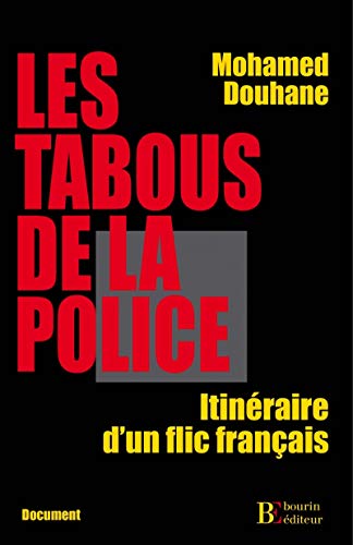 Les tabous de la police: Itinéraire d'un flic français