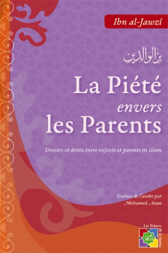 La Piete Envers les Parents Devoirs et Droits Entre Parents et Enfants en Islam