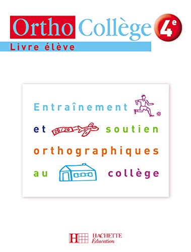 OrthoCollège français 4e - Entraînement et soutien orthographiques au collège - Livre de l'élève- Ed