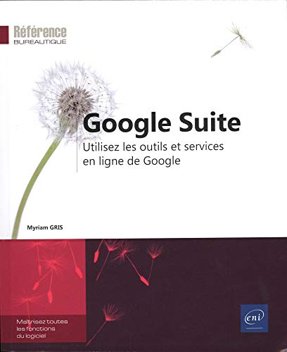 Google Suite - Utilisez les outils et services en ligne de Google