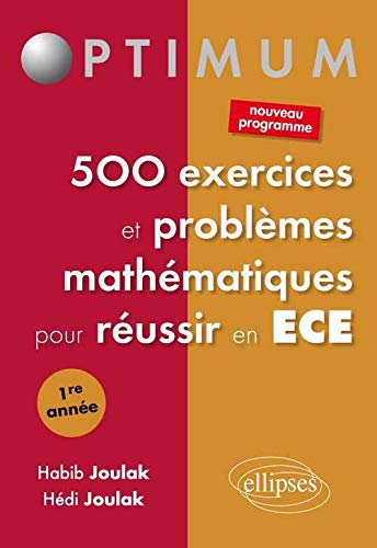500 Exercices et Problèmes Mathématiques pour Réussir en ECE 1ère Année